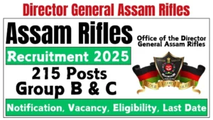 Assam Rifles Recruitment 2025 for 215 Posts