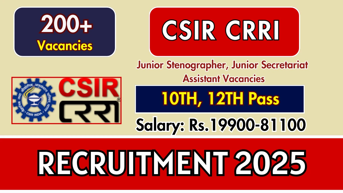 CSIR CRRI Junior Stenographer, Junior Secretariat Assistant Recruitment 2025