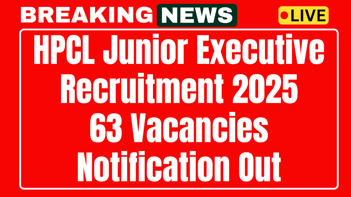 HPCL Junior Executive Recruitment 2025 Job Posts 63 Vacancies