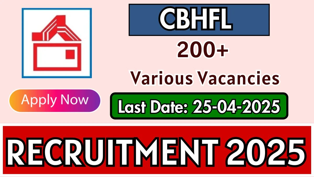 CBHFL Recruitment 2025 of 212 Vacancies