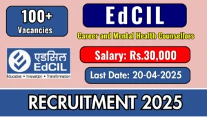 EdCIL Various Counsellors Recruitment 2025