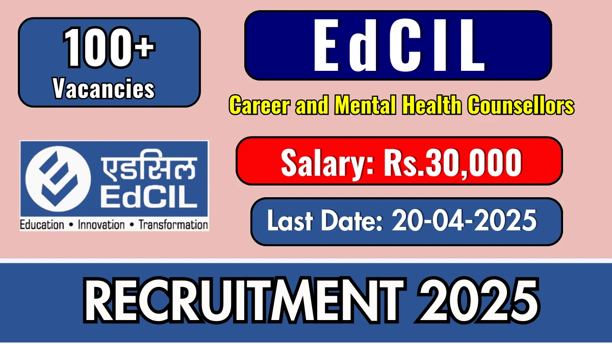 EdCIL Various Counsellors Recruitment 2025