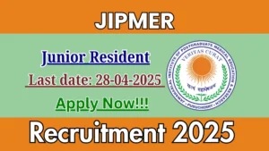JIPMER Junior Resident Recruitment 2025 for 31 Vacancies