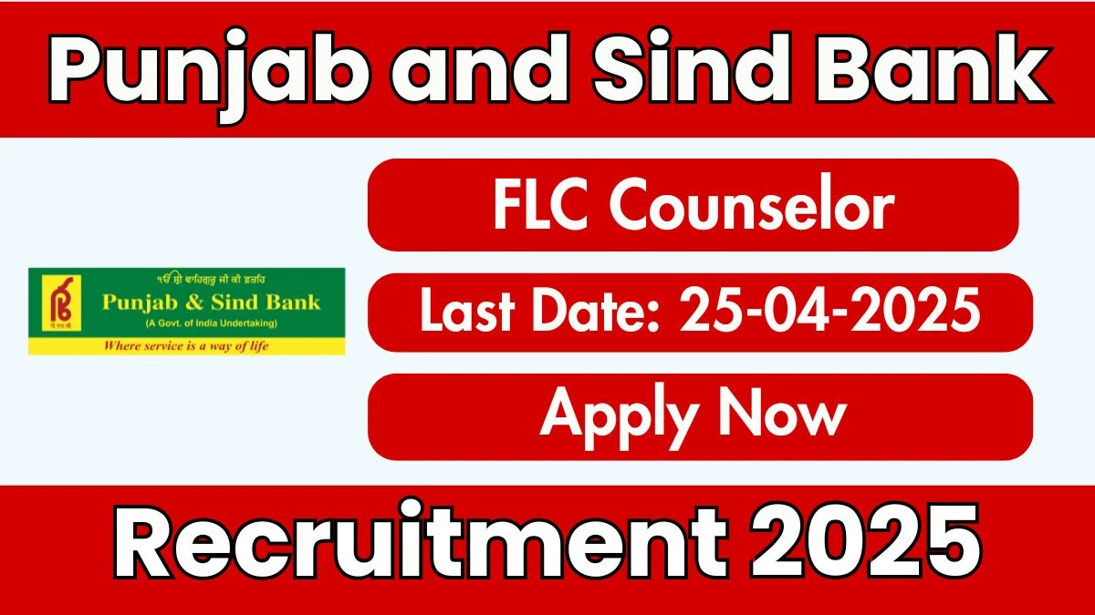 Punjab and Sind Bank FLC Counselor Recruitment 2025