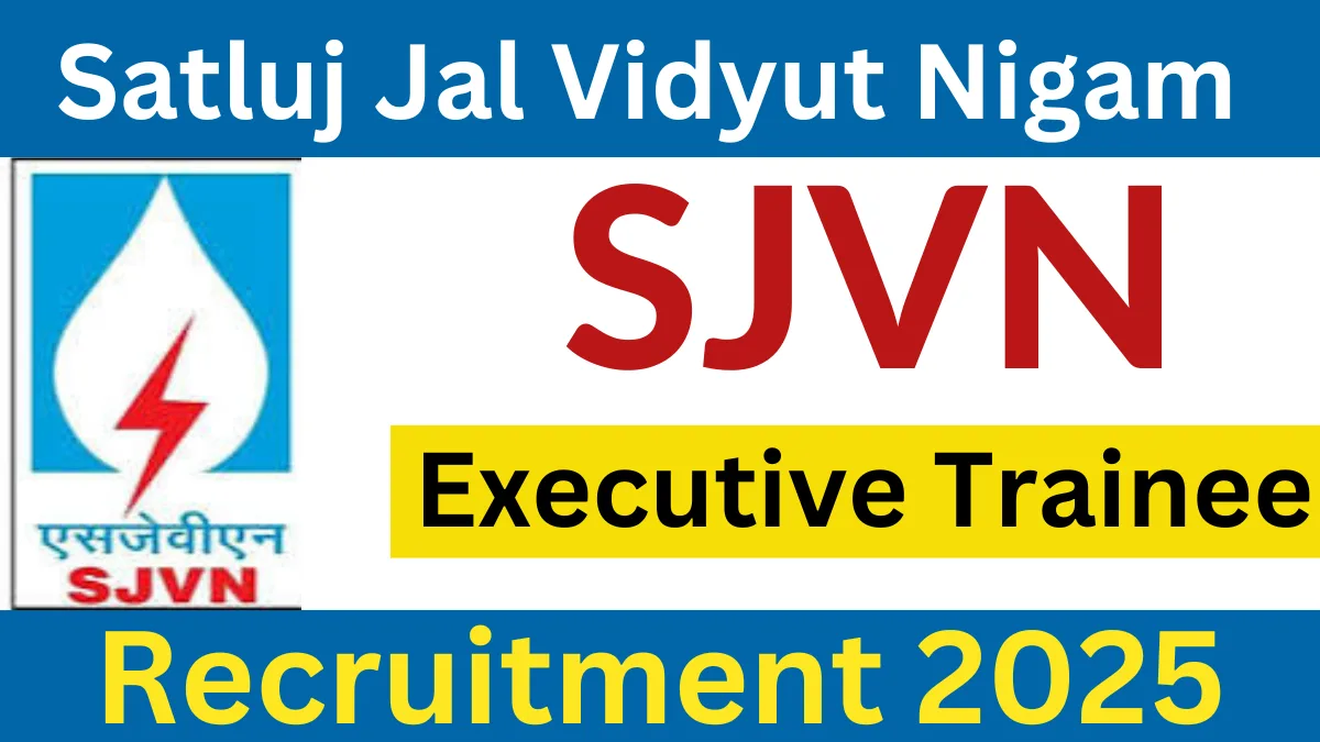 SJVN Executive Trainee Recruitment 2025 for 114 Vacancies