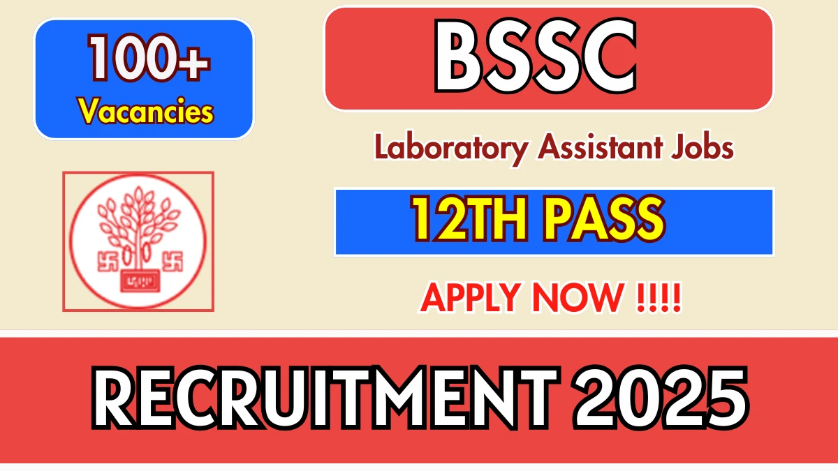 BSSC Laboratory Assistant Recruitment 2025 for 143 Vacancies