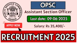 OPSC Assistant Section Officer Recruitment 2025 for 29 Vacancies